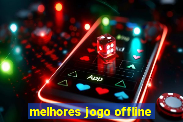 melhores jogo offline